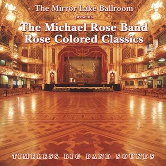 Mirror Lake Ballroom Presents the Michael Rose