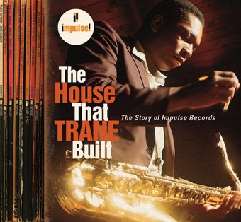 The House That Trane Built: The Story of Impulse