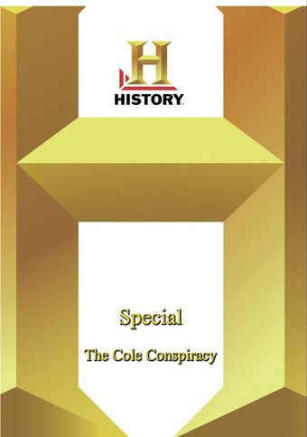 History - Special: Cole Conspiracy