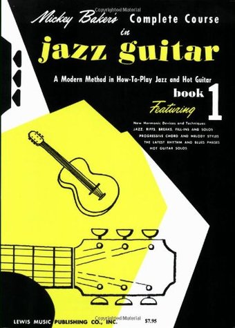 Mickey Baker's Complete Course in Jazz Guitar: