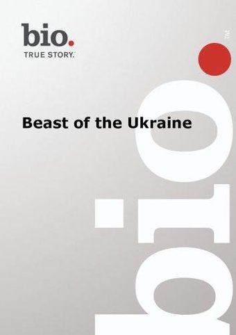 Biography - Beast Of The Ukraine
