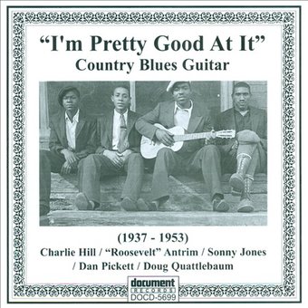 I'm Pretty Good At It: Country Blues Guitar