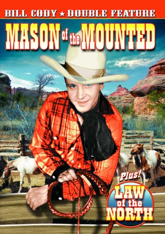 Bill Cody Double Feature: Mason of the Mounted /