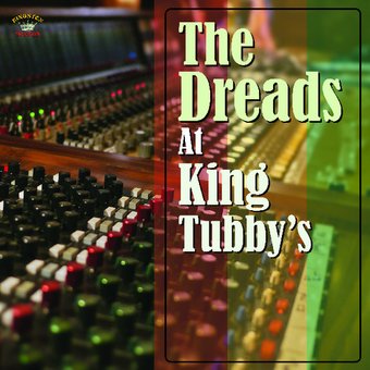The Dreads at King Tubby's