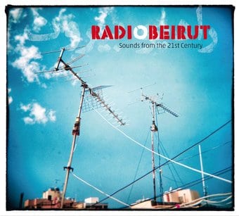 Radio Beirut: Sounds From the 21st Century