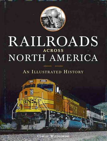 Railroads Across North America: An Illustrated