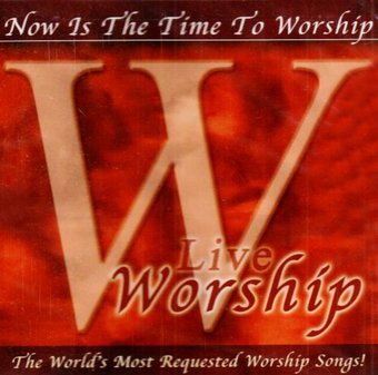 Worship: Now Is The Time To Worship - Live / Var