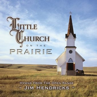 Little Church On the Prairie: Hymns from the Open