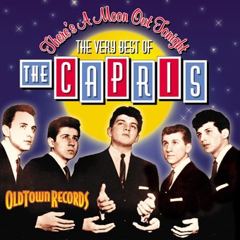 Very Best of The Capris - There's A Moon Out