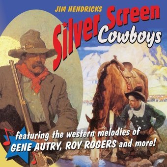 Silver Screen Cowboys: Featuring Western Melodies