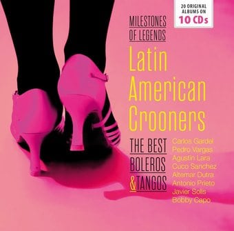 Latin American Crooners: Best Boleros & Tango