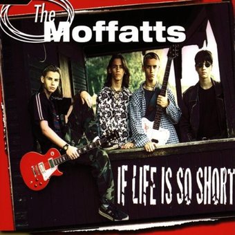 Moffatts-If Life Is So Short 