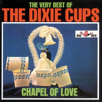 Very Best of The Dixie Cups - Chapel of Love