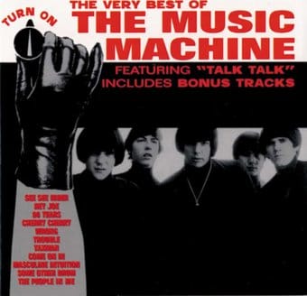 Very Best of The Music Machine - Turn On