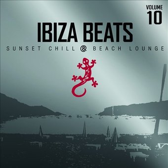 Ibiza Beats 10: Sunset Chill & Beach Lounge