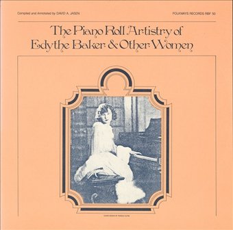 Piano Roll Artistry of Edythe Baker & Other Women