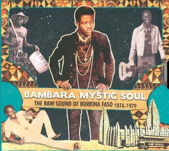 Bambara Mystic Soul: The Raw Sound of Burkina