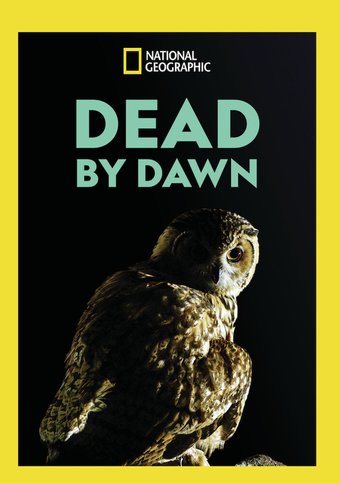 National Geographic - Dead By Dawn (2-Disc)
