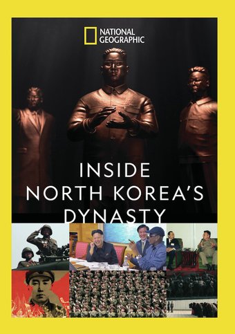 National Geographic - Inside North Korea's Dynasty