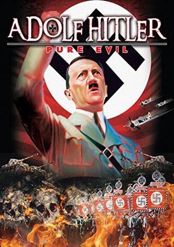 Hitler, Adolf - Pure Evil