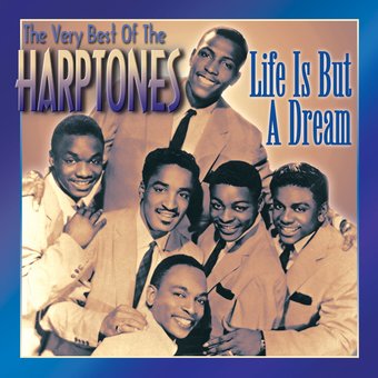 Very Best of The Harptones - Life Is But A Dream