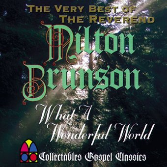 The Very Best of Rev. Milton Brunson - What A