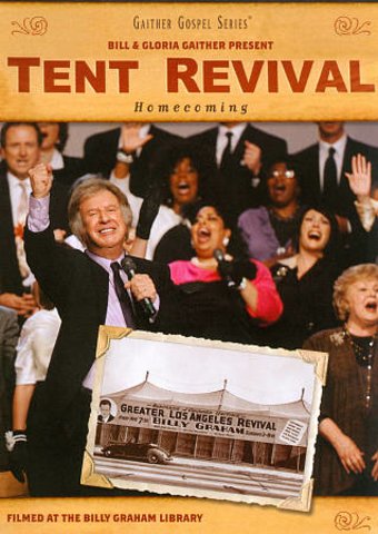 Bill and Gloria Gaither: A Tent Revival Homecoming