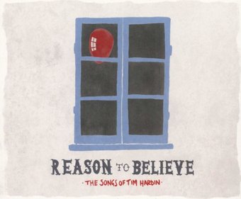 Reason to Believe: The Songs of Tim Hardin