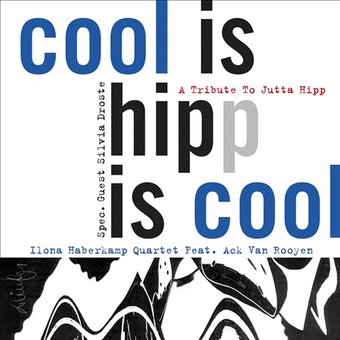 Cool Is Hipp Is Cool: A Tribute to Jutta Hipp