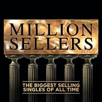 Million Sellers - the Biggest Selling Singles Of