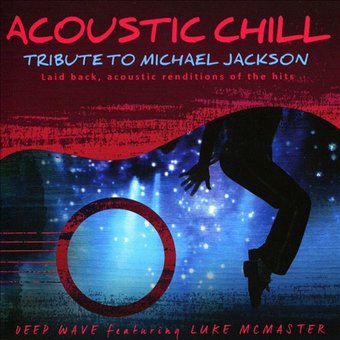 Acoustic Chill: Tribute to Michael Jackson