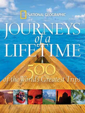 Journeys of a Lifetime: 500 of the World's