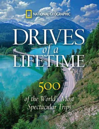 Drives of a Lifetime: 500 of the World's Most