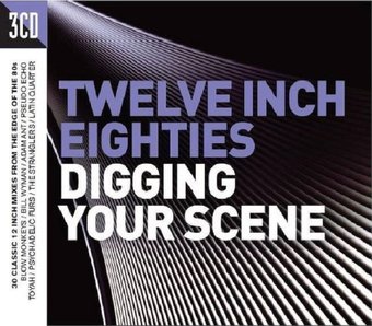 Twelve Inch '80s: Digging Your Scene (3-CD)