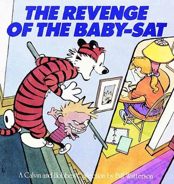 Revenge of the Baby-Sat: A Calvin and Hobbes