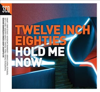 Twelve Inch Eighties: Hold Me Now (3-CD)
