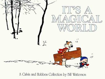 It's a Magical World: A Calvin and Hobbes