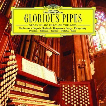 Glorious Pipes: Organ Music Through The Ages