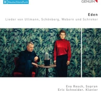 Eden - Lieder By Ullmann, Schoenberg, Webern &