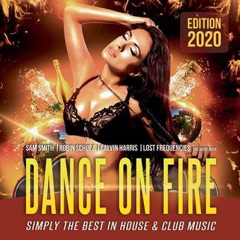 Dance on Fire: Simply the Best in House & Club