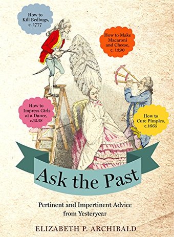 Ask the Past: Pertinent and Impertinent Advice