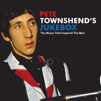 Pete Townshend's Jukebox: The Music that Inspired