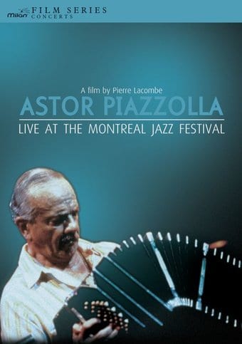 Astor Piazzolla - Live At The Montreal Jazz