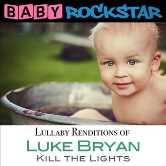 Luke Bryan Kill The Lights: Lullaby Renditions