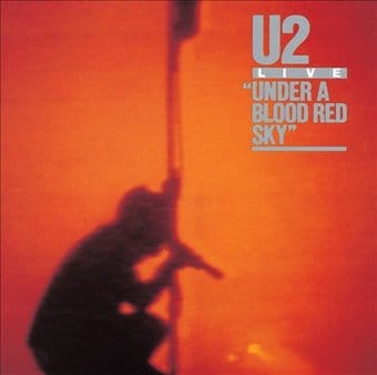 U2 - Under a Blood Red Sky: Live at Red Rocks