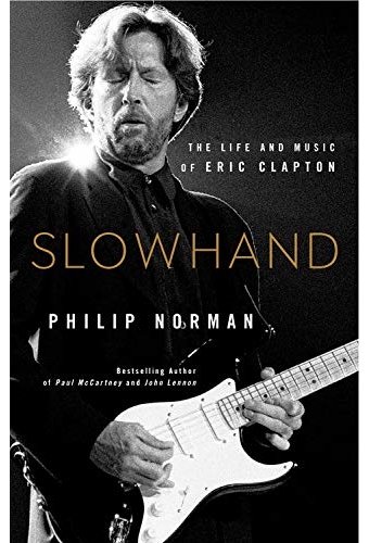Eric Clapton - Slowhand: The Life and Music of
