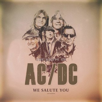 Roots of AC/DC: We Salute You (Unauthorized)