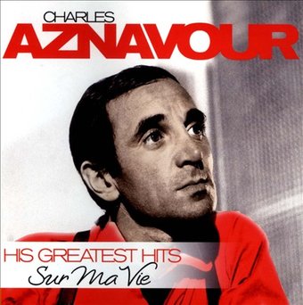 Sur Ma Vie: His Greatest Hits (2-CD)