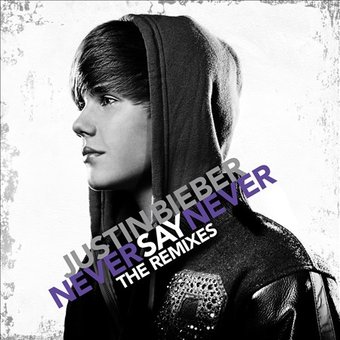 Never Say Never: The Remixes [EP]