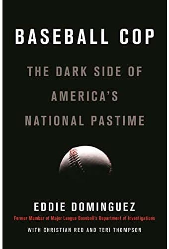 Baseball Cop: The Dark Side of America's National